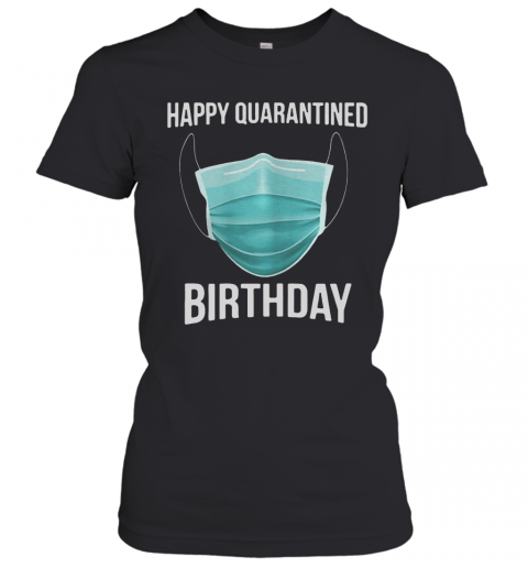 Happy Quarantined Birthday Medical Mask Virus 2020 T-Shirt Classic Women's T-shirt