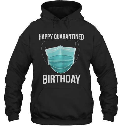 Happy Quarantined Birthday Medical Mask Virus 2020 T-Shirt Unisex Hoodie