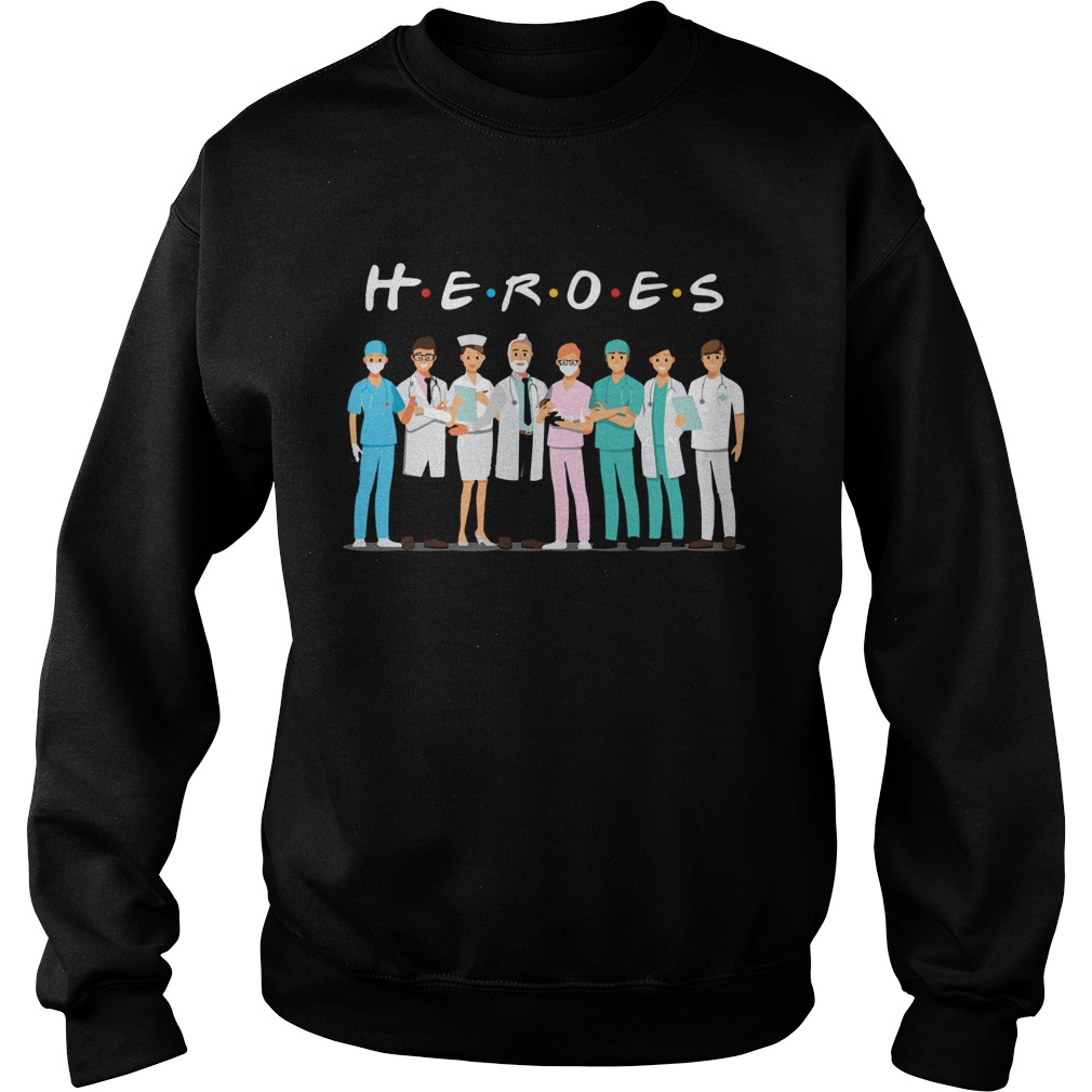 Heroes Doctors And Nurses Sweatshirt