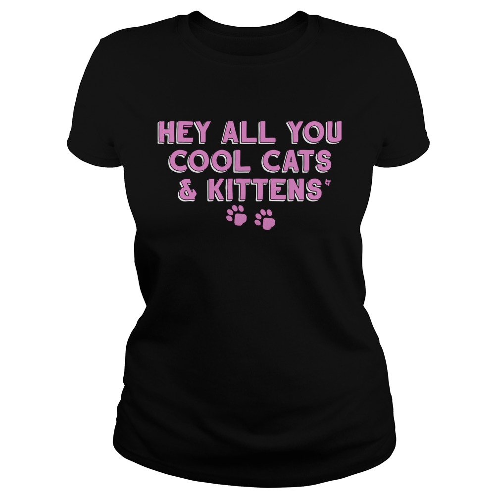 Hey All You Cool Cats And Kittens Classic Ladies