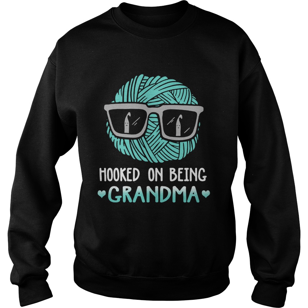 Hooked on being Grandma Sweatshirt