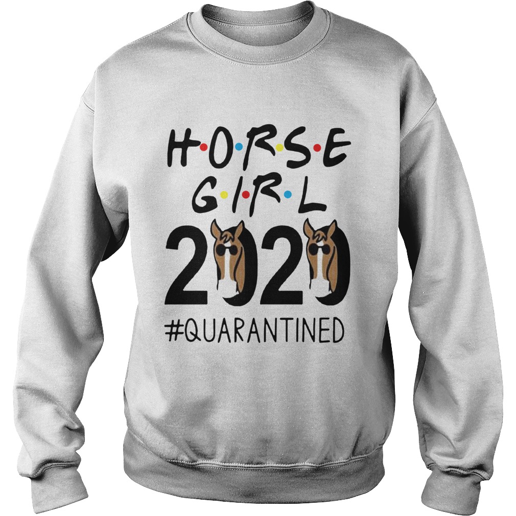 Horse Girl 2020 quarantined Sweatshirt