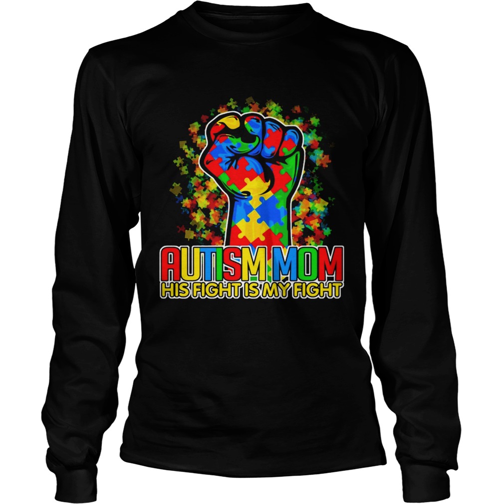 Hot Autism Strong His Fight Is My Fight Long Sleeve