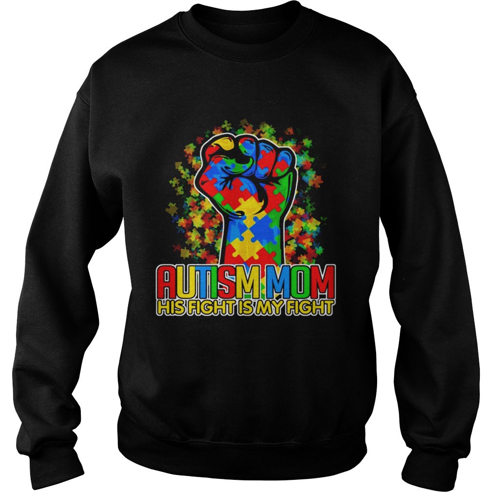 Hot Autism Strong His Fight Is My Fight Sweatshirt