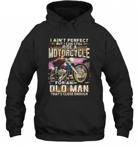 I Ain'T Perfect But I Can Still Ride A Sportbike For A Woman That'S Close Enough T-Shirt Unisex Hoodie