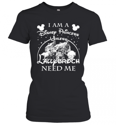 I Am A Disney Princess Unless Lallybroch Need Me Stars T-Shirt Classic Women's T-shirt