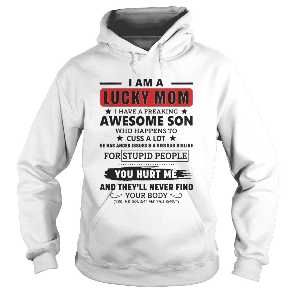 I Am A Lucky Mom I Have A Freaking Awesome Son Who Happens To Cuss Alot Hoodie