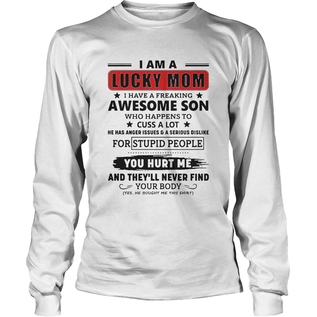 I Am A Lucky Mom I Have A Freaking Awesome Son Who Happens To Cuss Alot Long Sleeve