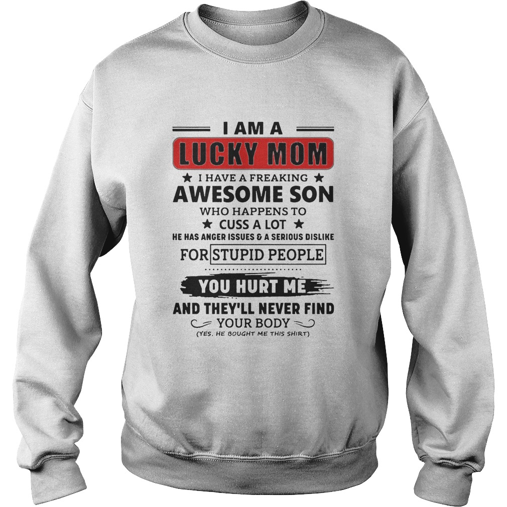 I Am A Lucky Mom I Have A Freaking Awesome Son Who Happens To Cuss Alot Sweatshirt