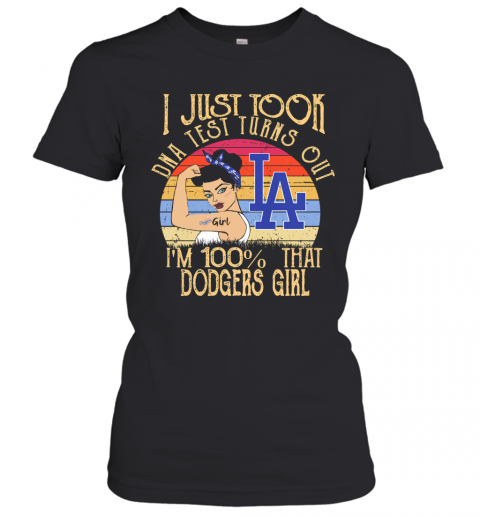 I Just Took DNA Test Turns Out I'M 100% That Los Angeles Dodgers Girl Vintage T-Shirt Classic Women's T-shirt