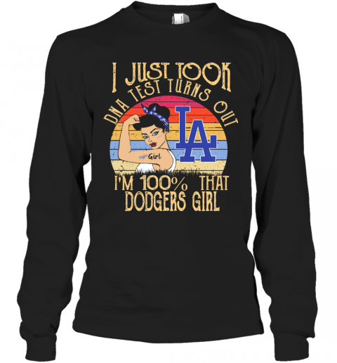 I Just Took DNA Test Turns Out I'M 100% That Los Angeles Dodgers Girl Vintage T-Shirt Long Sleeved T-shirt 