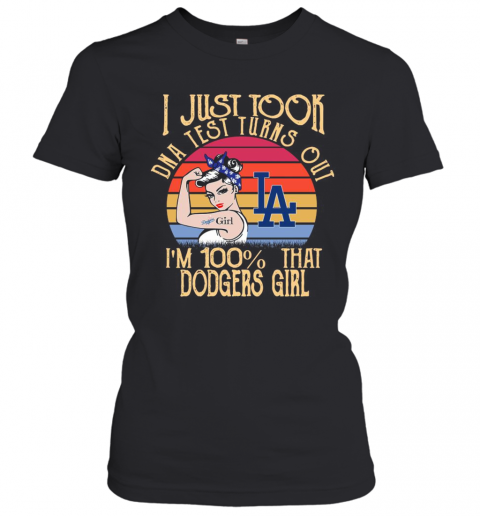 I Just Tool DNA Test Turns Out I'M 100% That Dodgers Girl Vintage T-Shirt Classic Women's T-shirt