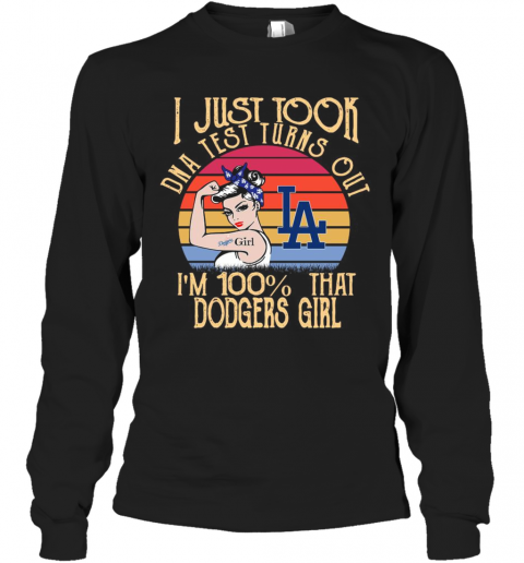 I Just Tool DNA Test Turns Out I'M 100% That Dodgers Girl Vintage T-Shirt Long Sleeved T-shirt 