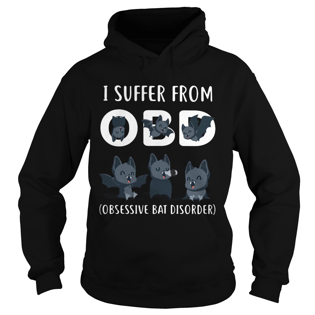 I Suffer From OBD Obsessive Bat Dissorder Hoodie
