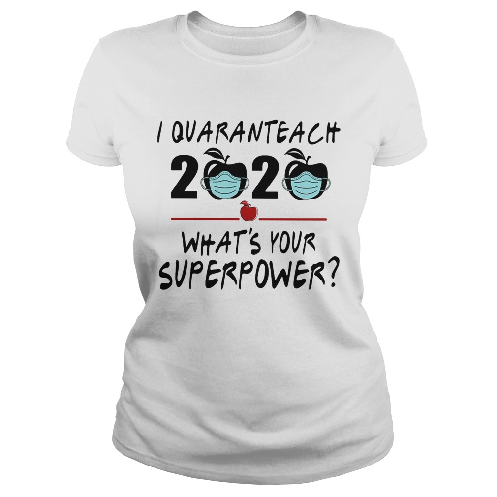 I quaranteach 2020 whats your superpower apple mask covid19 Classic Ladies