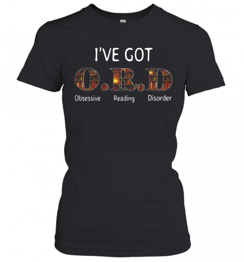 I'Ve Got Ocd Obsessive Reading Disorder T-Shirt Classic Women's T-shirt