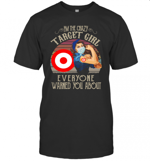 I'M The Crazy Target Girl Everyone Warned You About Vintage T-Shirt