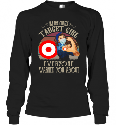 I'm The Crazy Target Girl Everyone Warned You About Vintage T-Shirt Long Sleeved T-shirt 