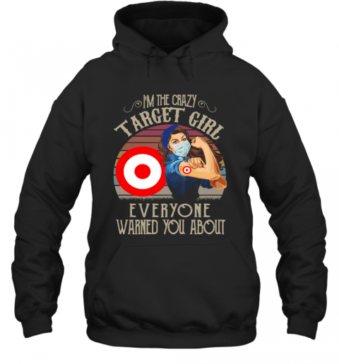 I'm The Crazy Target Girl Everyone Warned You About Vintage T-Shirt Unisex Hoodie