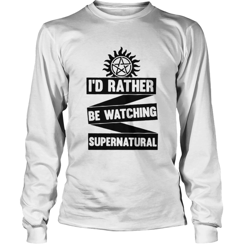 Id Rather Be Watching Supernatural Long Sleeve