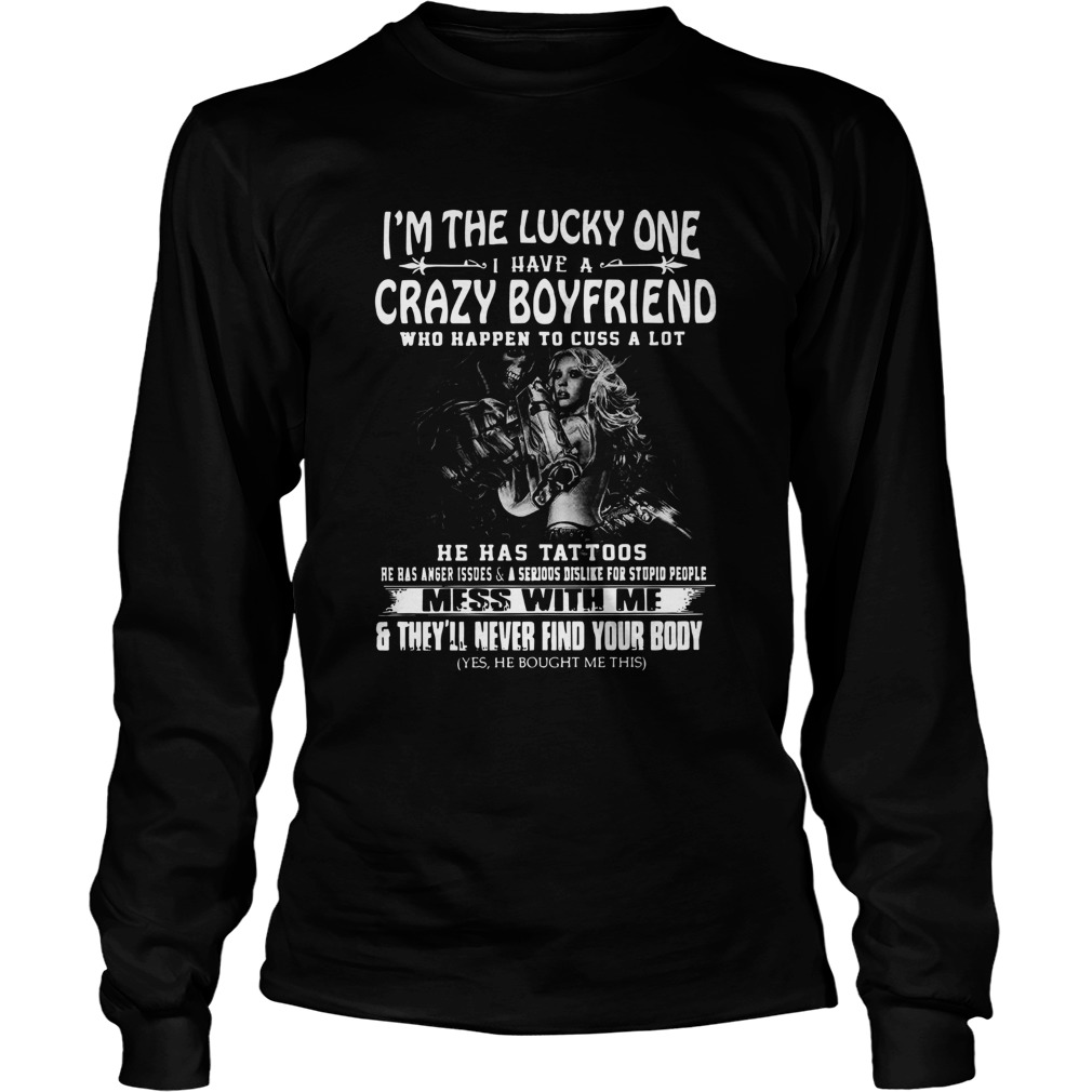 Im The Lucky One I Have A Crazy Boyfriend Mess With Me Long Sleeve