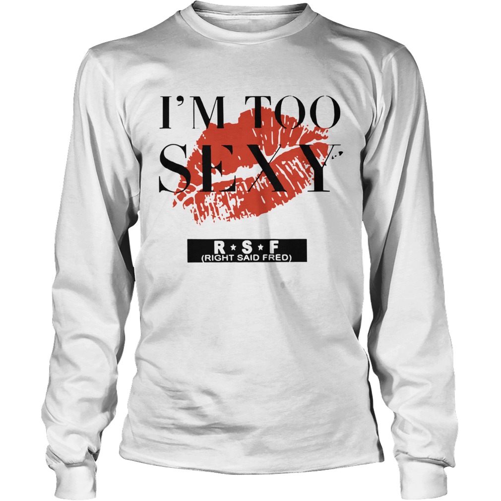Im Too Sexy For My Shirt Trend Tee Shirts Store
