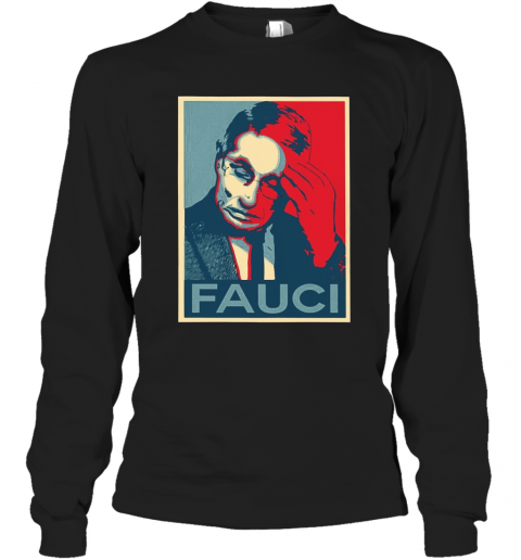 In Fauci We Trust T-Shirt Long Sleeved T-shirt 