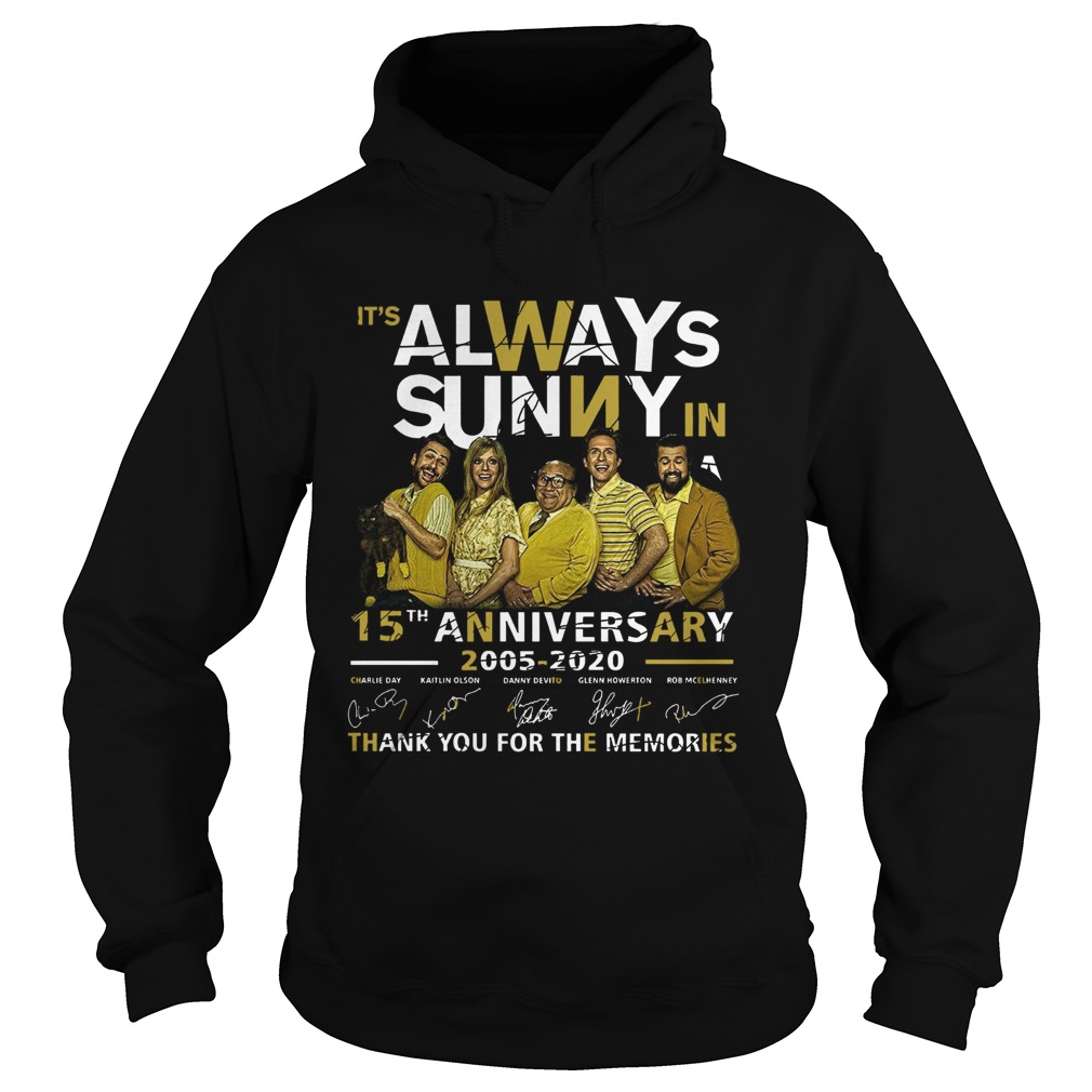 Its Always Sunny In Philadelphia 15th Anniversary 2005 2020 Thank You For The Memories Signatures Hoodie