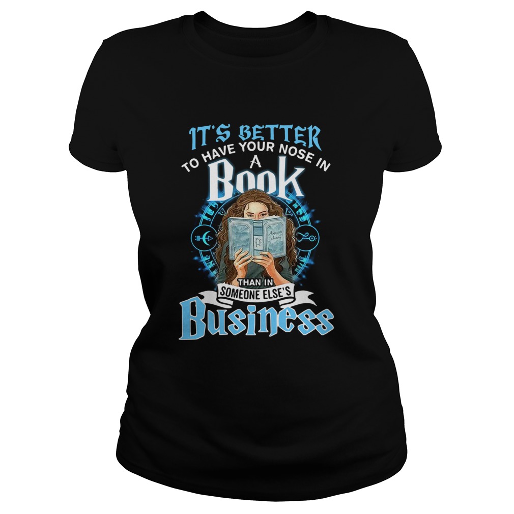 Its Better To Have Your Nose In A Book Than In Someone Elses Business Classic Ladies