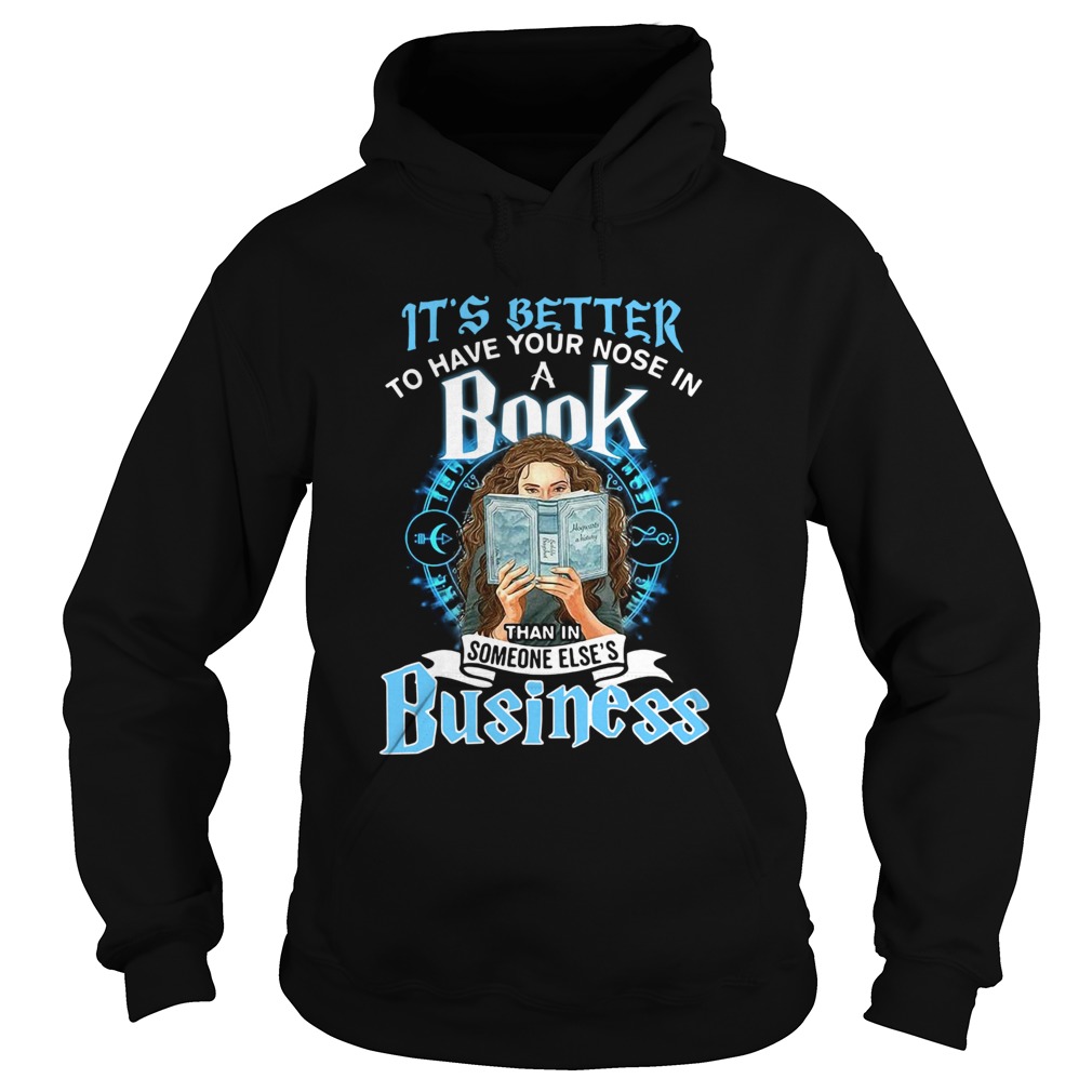Its Better To Have Your Nose In A Book Than In Someone Elses Business Hoodie