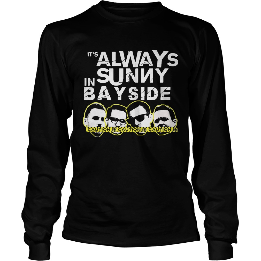 Its always sunny in bay side caution Long Sleeve