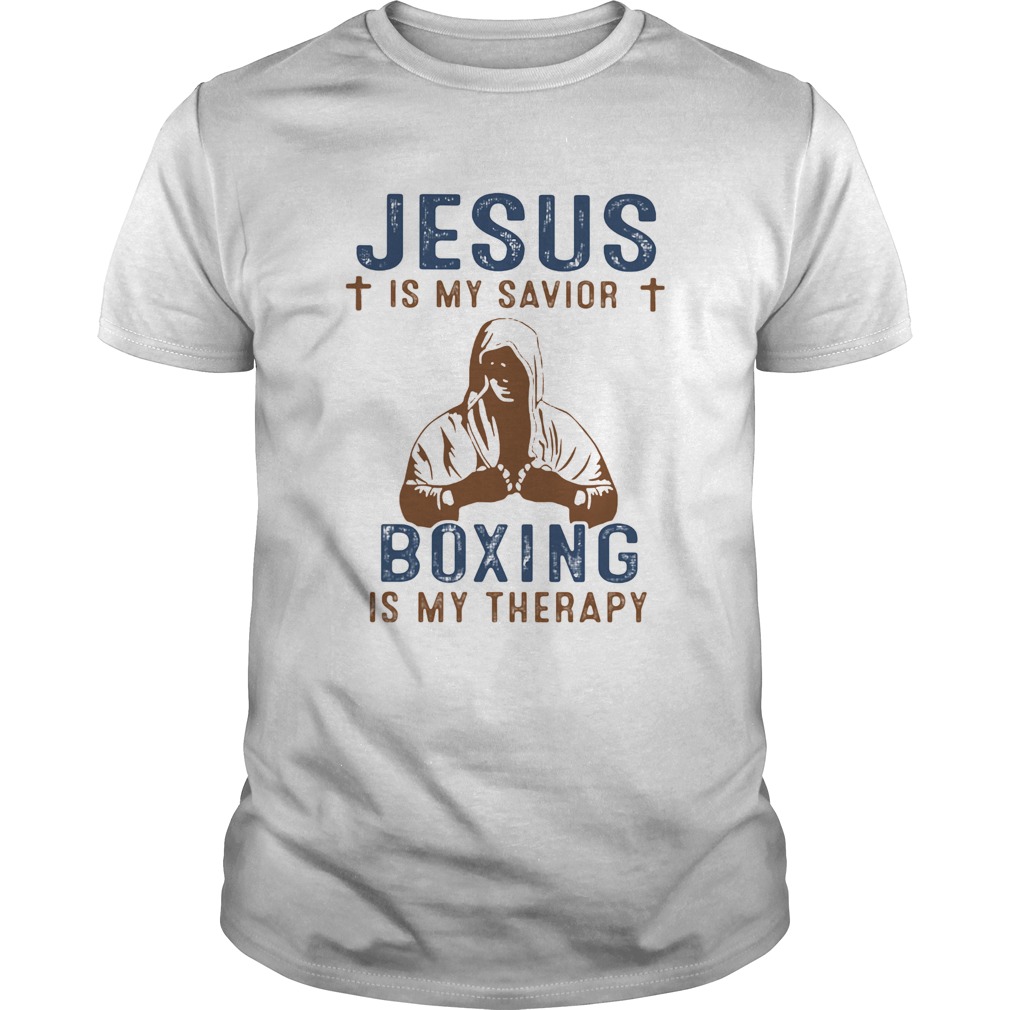 Jesus is my savior boxing is my therapy shirt