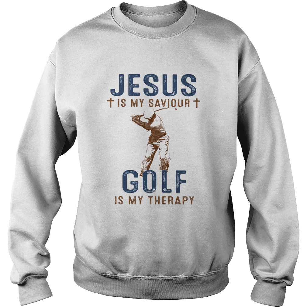 Jesus is my savior golf is my therapy Sweatshirt