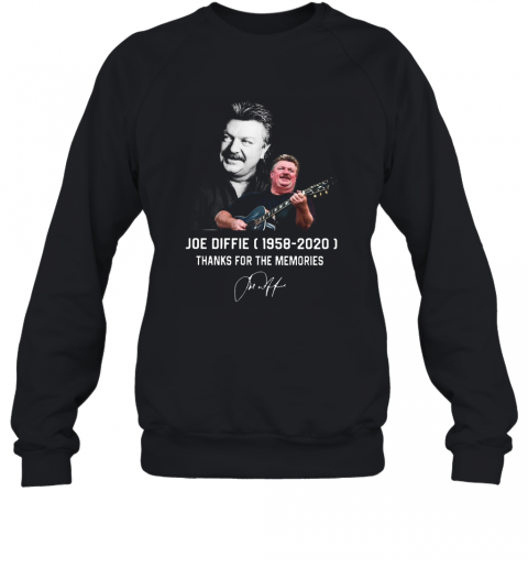 Joe Diffie 1958 2020 Thank For The Memories T-Shirt Unisex Sweatshirt