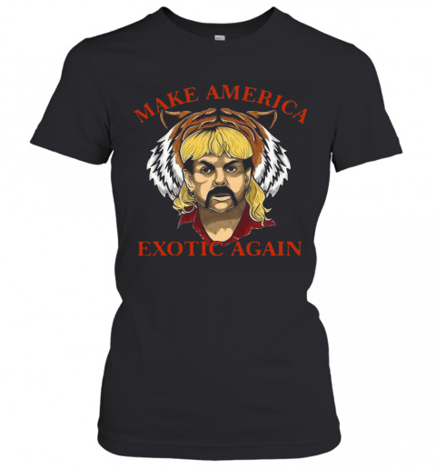 Joe Exotic Make America Exotic Again T-Shirt Classic Women's T-shirt