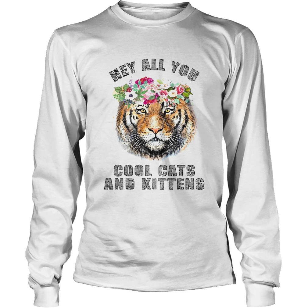 Joe Exotic Tiger Hey All You Cool Cats And Kittens Long Sleeve