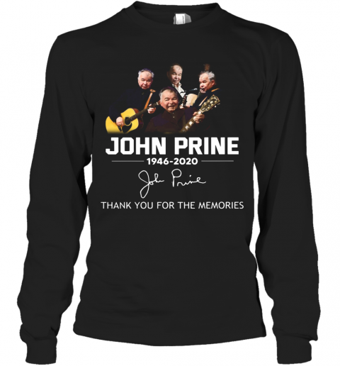 John Prine 1946 2020 Thank You For The Memories T-Shirt Long Sleeved T-shirt 