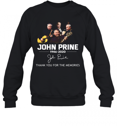 John Prine 1946 2020 Thank You For The Memories T-Shirt Unisex Sweatshirt