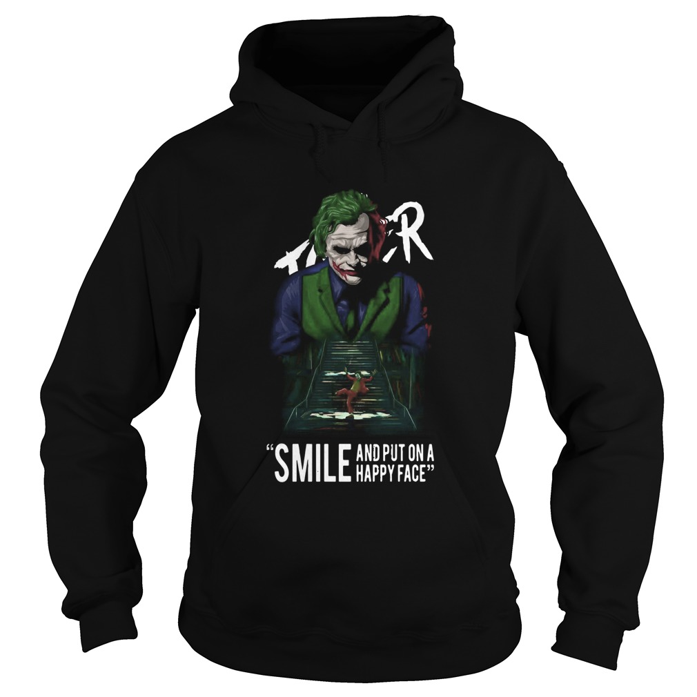 Joker Smile And Put On A Happy Face Hoodie