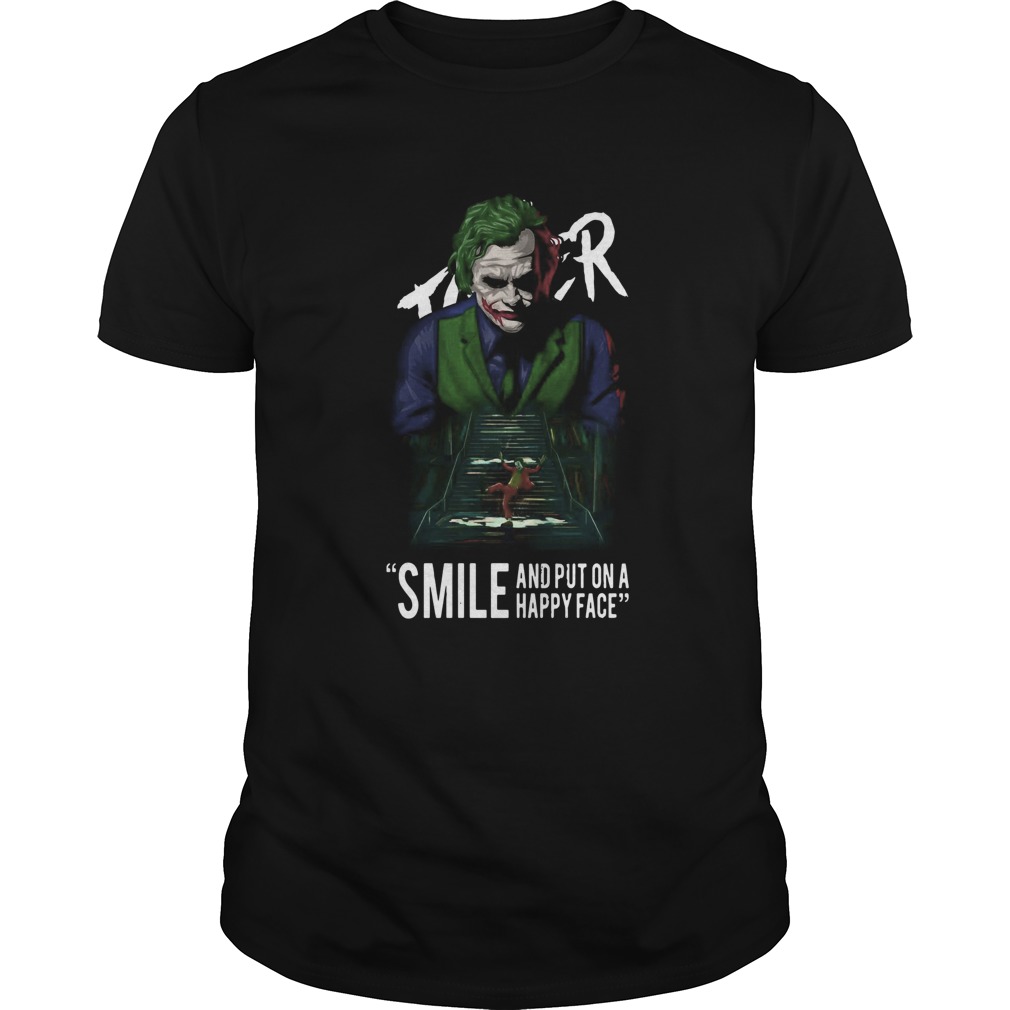 Joker Smile And Put On A Happy Face shirt