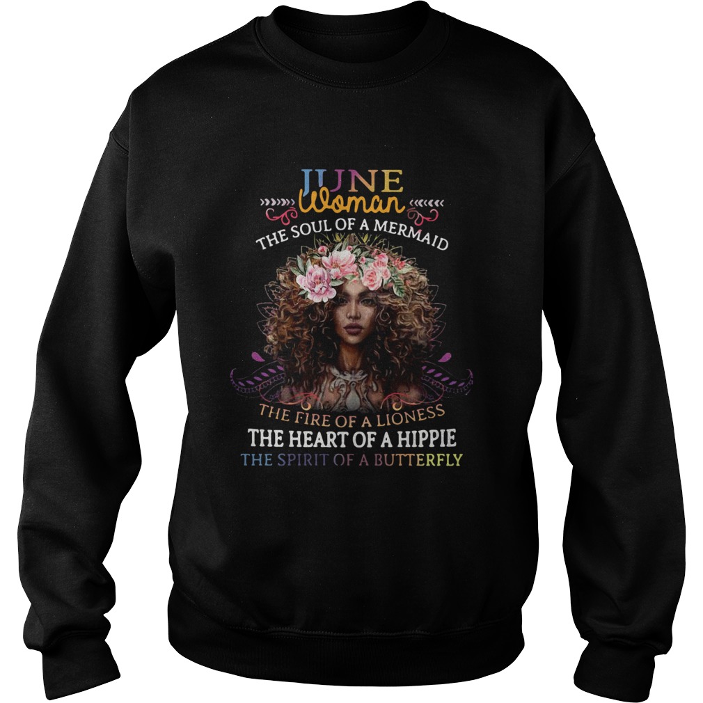 June Woman The Soul Of A Mermaid The Fire Of A Lioness The Heart Of A Hippie Flowers Sweatshirt