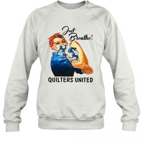 Just Breathe Quilters United Mask Girl T-Shirt Unisex Sweatshirt