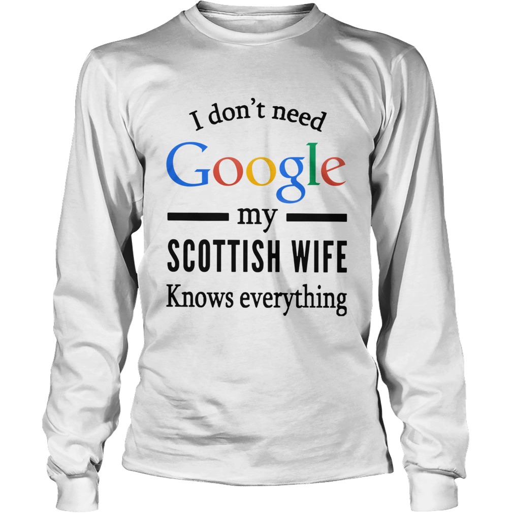 Just For LOLs Joke Mens I Dont Need Google My Wife Knows Everything Long Sleeve