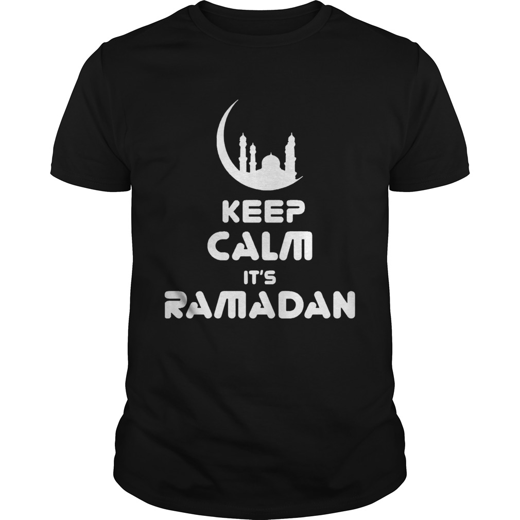 Keep Calm Its Ramadan shirt