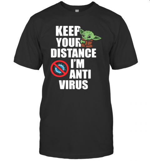 Keep Your Distance I'M Anti Virus T-Shirt