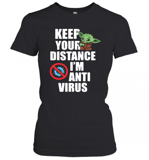 Keep Your Distance I'M Anti Virus T-Shirt Classic Women's T-shirt