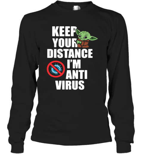 Keep Your Distance I'M Anti Virus T-Shirt Long Sleeved T-shirt 