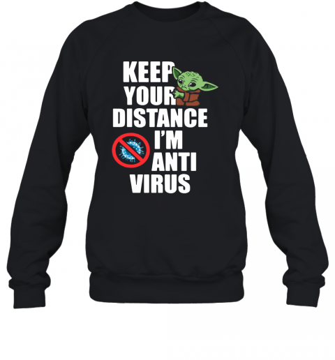 Keep Your Distance I'M Anti Virus T-Shirt Unisex Sweatshirt