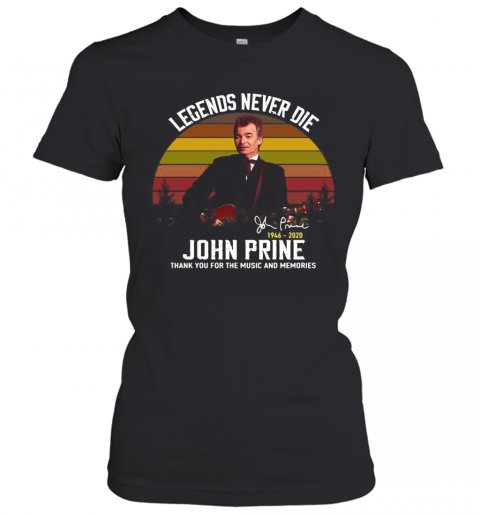 Legends Never Die John Prine Thank You For The Music And Memories Vintage T-Shirt Classic Women's T-shirt