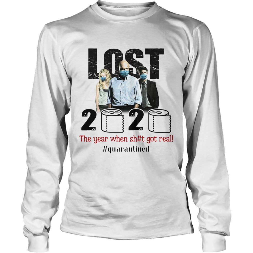 Lost 2020 The Year When Shit Got Real quarantined Long Sleeve